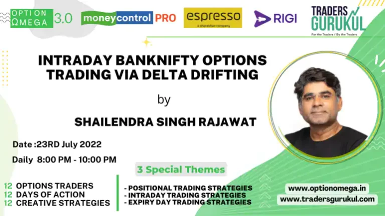 Moneycontrol PRO,Espresso & Rigi presents Option Omega 3.0: Saturday, 23rd July, at 8 PM with Shailendra Singh Rajawat on ‘Intraday Banknifty Options trading via delta drifting’.